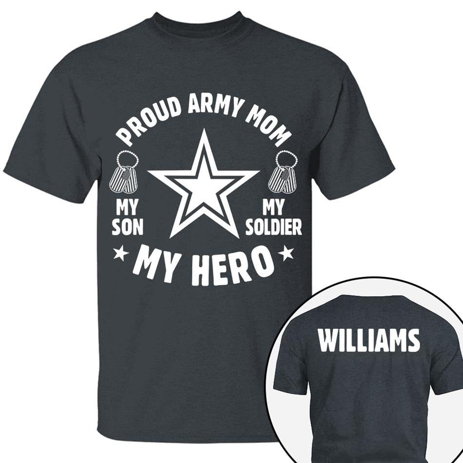 Proud Army Mom My Son My Soldier My Hero Custom Shirt For Military Mom Dad Grandma Family Members H2511 Trna