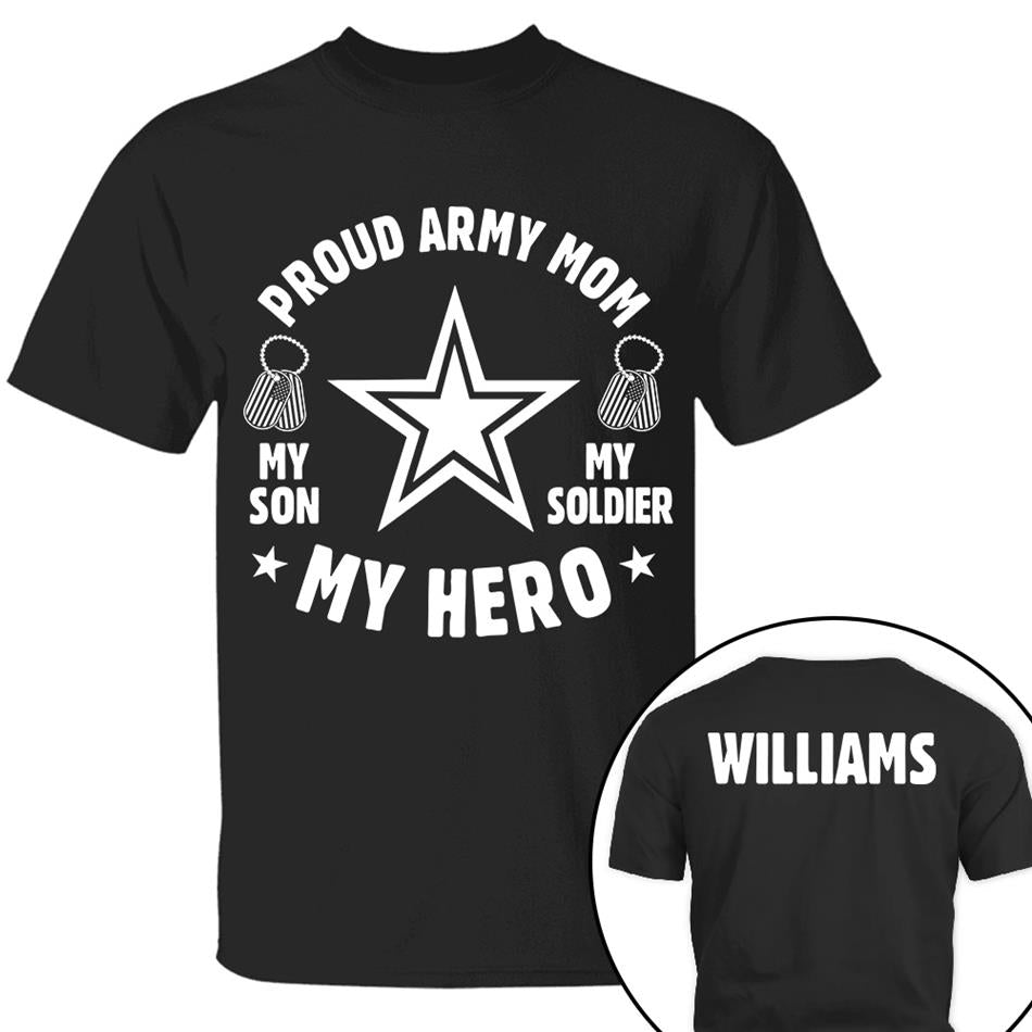 Proud Army Mom My Son My Soldier My Hero Custom Shirt For Military Mom Dad Grandma Family Members H2511 Trna