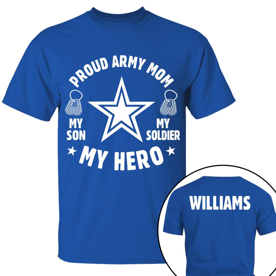 Proud Army Mom My Son My Soldier My Hero Custom Shirt For Military Mom Dad Grandma Family Members H2511 Trna
