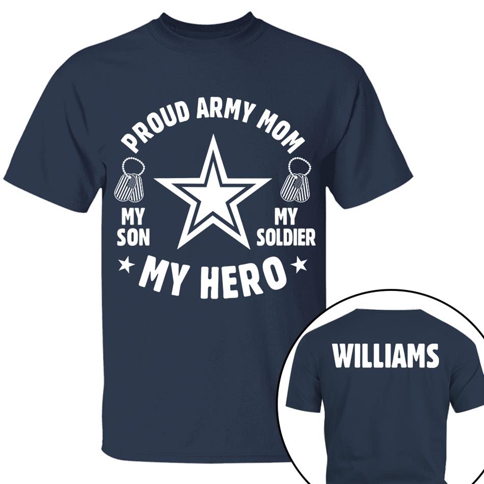 Proud Army Mom My Son My Soldier My Hero Custom Shirt For Military Mom Dad Grandma Family Members H2511 Trna