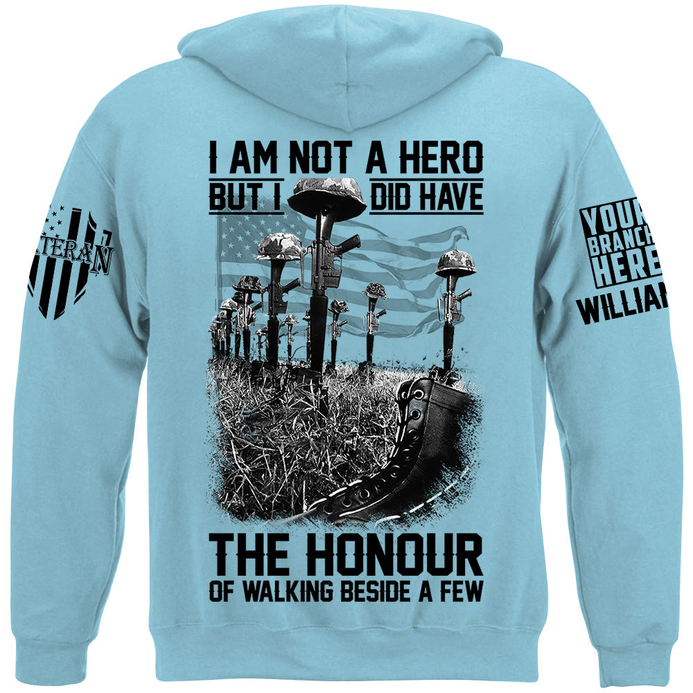 I Am Not A Hero But I Did Have The Honour Of Walking Beside A Few Custom Shirt For Veteran Memorial Day Veterans Day Shirt H2511