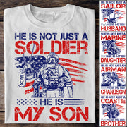 He Is Not Just A Soldier He Is My Son Custom 4th July Shirt For Army Mom Dad Wife... All Military Family Members H2511 Trna