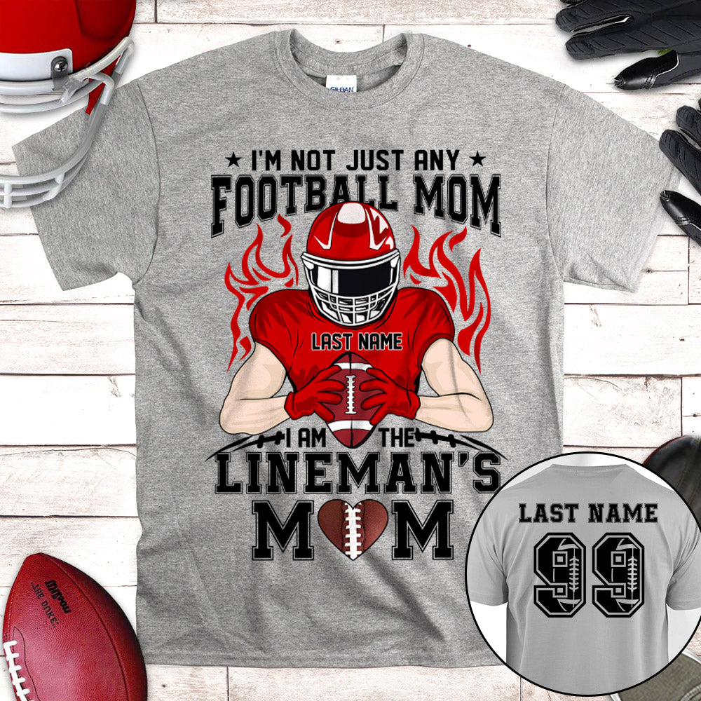 Personalized Shirt I'm Not Just Any Football Mom I Am The Lineman's Mom Over Print Shirt For Team Fan Football Family Member H2511