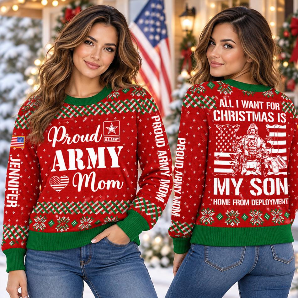All I Want For Christmas Is My Son Home From Deployment Custom Ugly Sweater Shirt For Proud Military Mom Dad Family Christmas Shirt H2511 Trna KL07
