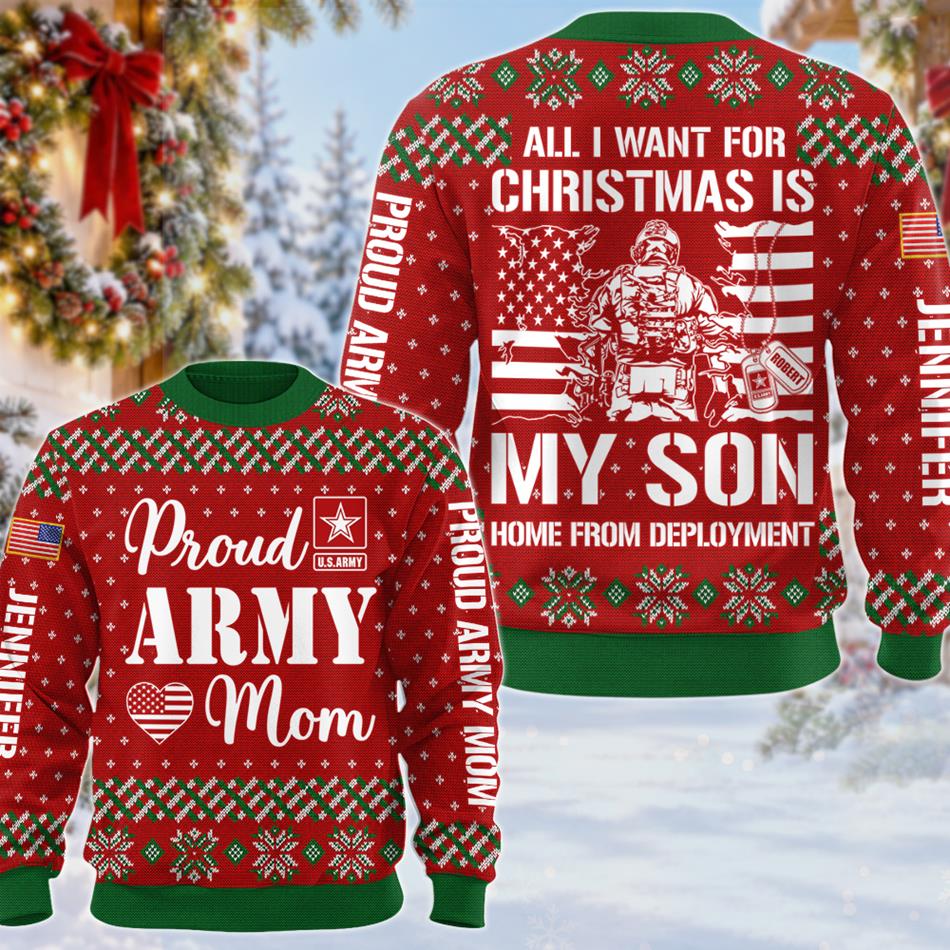 All I Want For Christmas Is My Son Home From Deployment Custom Ugly Sweater Shirt For Proud Military Mom Dad Family Christmas Shirt H2511 Trna KL07