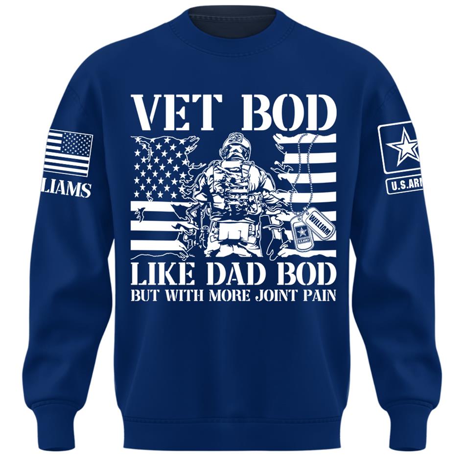 Vet Bod Like Dad Bod But With More Joint Pain Custom Shirt For Veteran Dad Grandpa Veterans Day Fathers Day Gift H2511 Trna