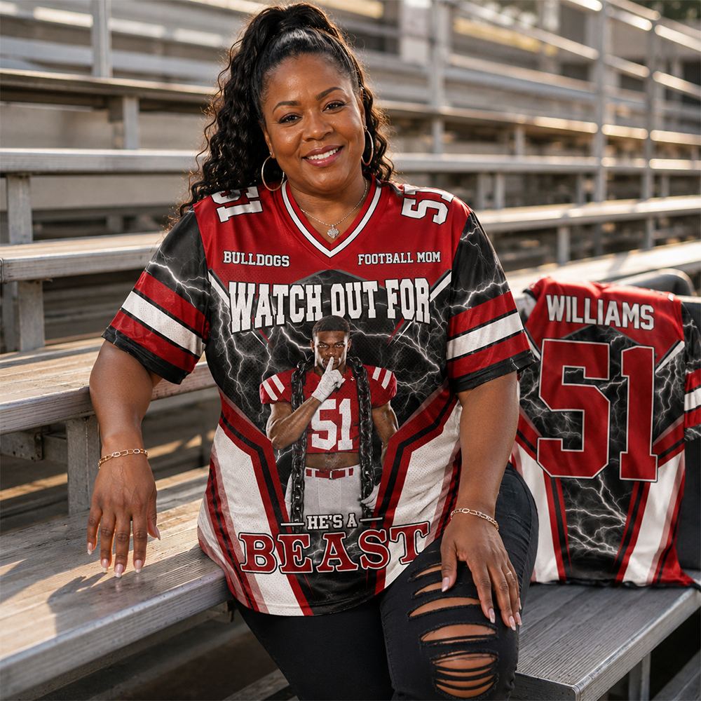 Watch Out for He’s a Beast Personalized Football Mom Jersey, Custom Name & Number Sports Jersey,Football Mom Gift Na02 Hv01