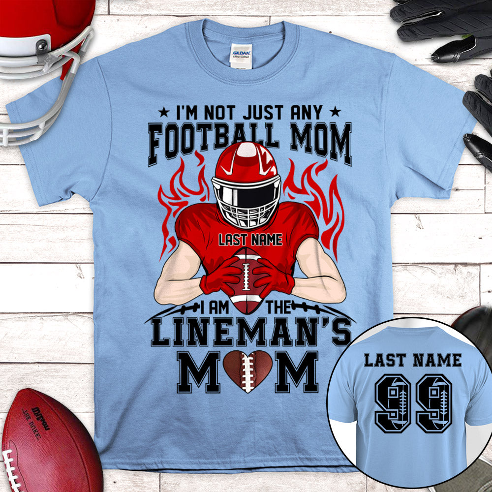 Personalized Shirt I'm Not Just Any Football Mom I Am The Lineman's Mom Over Print Shirt For Team Fan Football Family Member H2511