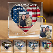 Most People Never Meet Their Hero I Raised My Hero Acrylic Block Plaque Custom All Military Branches Acrylic Plaque, Gift For Proud Military Mom Dad Parent H2511 Trna