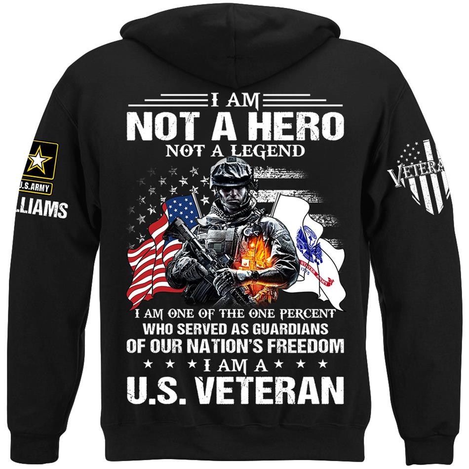 I Am Not A Hero Not A Legend I Am A Us Veteran Custom Shirt Gift For US Veteran Soldier H2511
