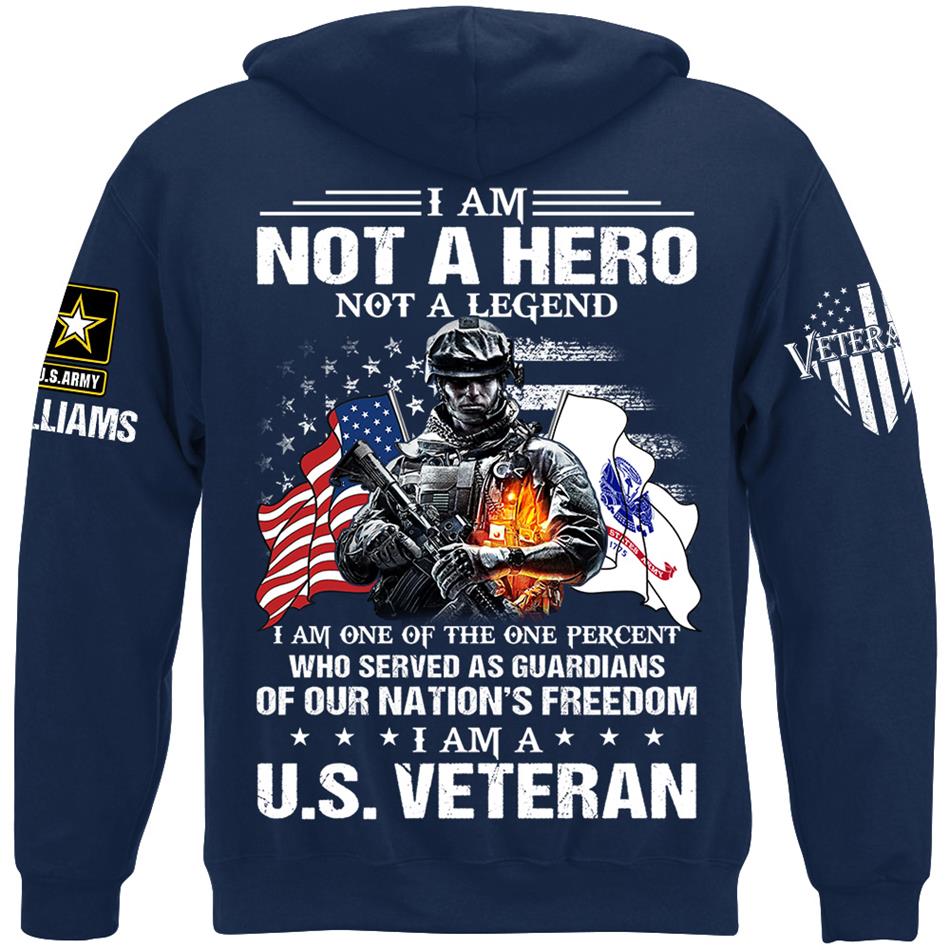 I Am Not A Hero Not A Legend I Am A Us Veteran Custom Shirt Gift For US Veteran Soldier H2511