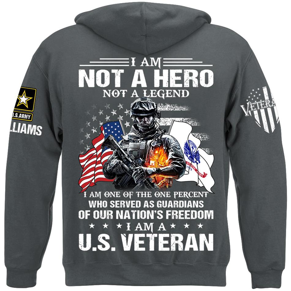 I Am Not A Hero Not A Legend I Am A Us Veteran Custom Shirt Gift For US Veteran Soldier H2511