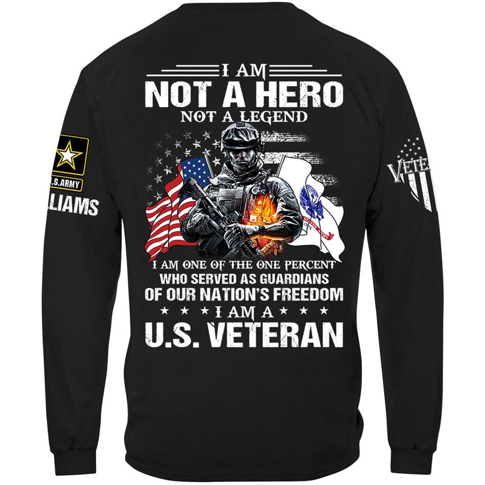 I Am Not A Hero Not A Legend I Am A Us Veteran Custom Shirt Gift For US Veteran Soldier H2511