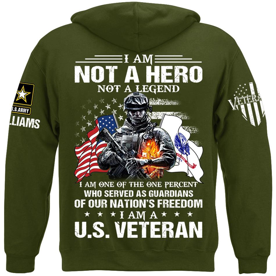 I Am Not A Hero Not A Legend I Am A Us Veteran Custom Shirt Gift For US Veteran Soldier H2511