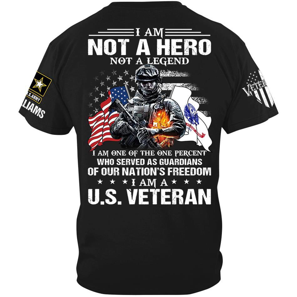 I Am Not A Hero Not A Legend I Am A Us Veteran Custom Shirt Gift For US Veteran Soldier H2511