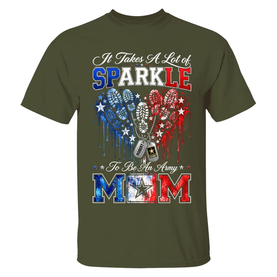 It Takes A Lot of Sparkle to Be an Army Mom Custom Shirt For Proud Army Mom Sister Grandma 4th July Shirt H2511 Trna