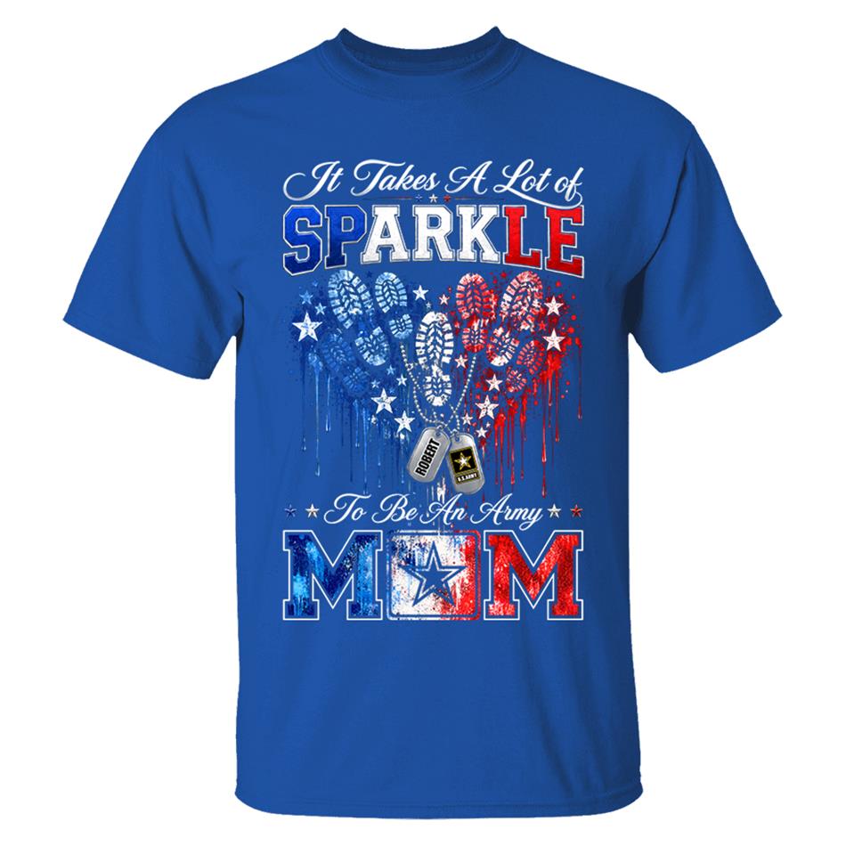 It Takes A Lot of Sparkle to Be an Army Mom Custom Shirt For Proud Army Mom Sister Grandma 4th July Shirt H2511 Trna