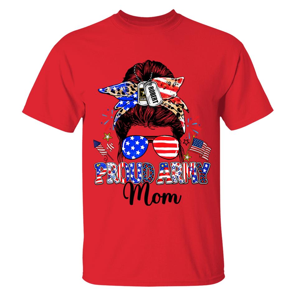 Proud Army Mom Custom Shirt For Proud Military Mom Sister Wife Grandma 4Th July Shirt H2511 Trna