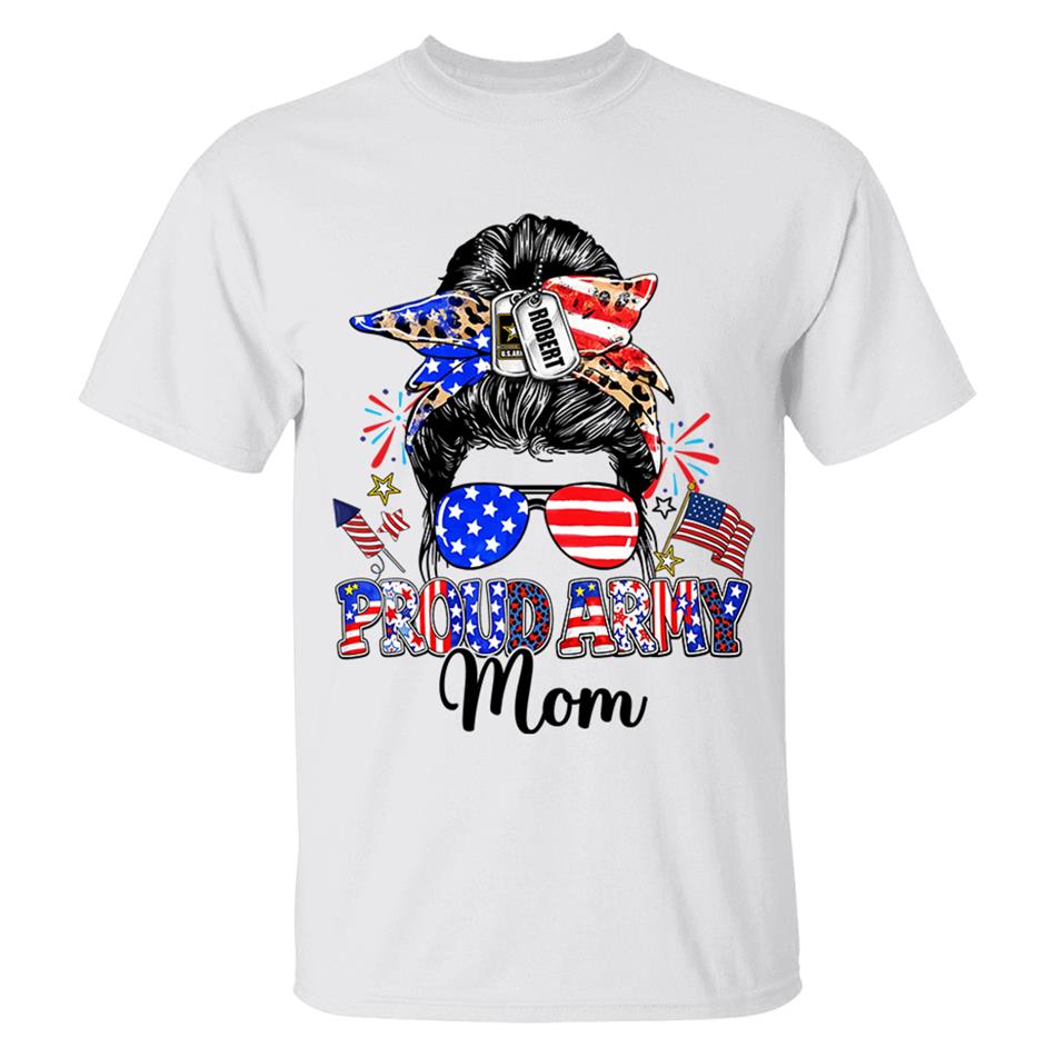 Proud Army Mom Custom Shirt For Proud Military Mom Sister Wife Grandma 4Th July Shirt H2511 Trna