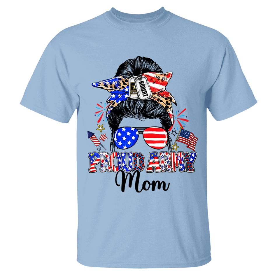Proud Army Mom Custom Shirt For Proud Military Mom Sister Wife Grandma 4Th July Shirt H2511 Trna