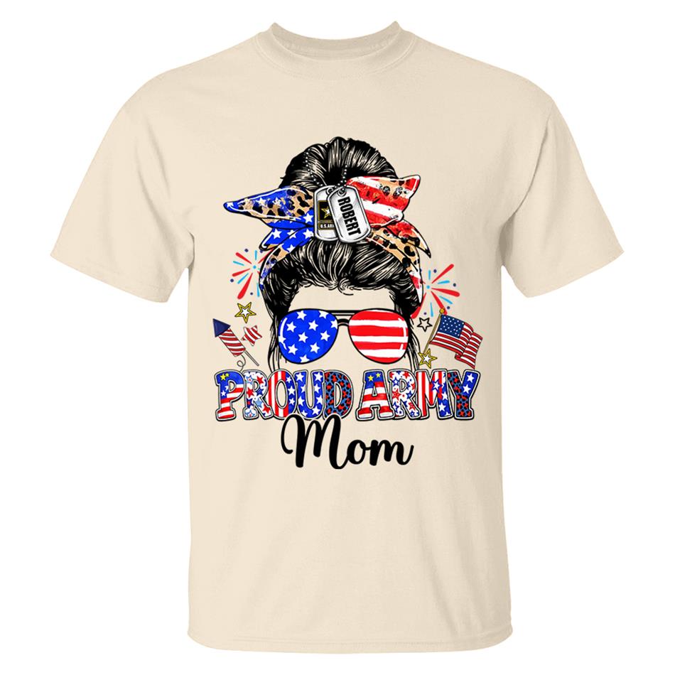 Proud Army Mom Custom Shirt For Proud Military Mom Sister Wife Grandma 4Th July Shirt H2511 Trna