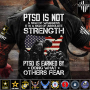 US Veteran PTSD Is Not A Sign Of Weakness PTSD Is Earned By Doing What Others Custom All Military Branch Shirt For Veteran H2511 Trna
