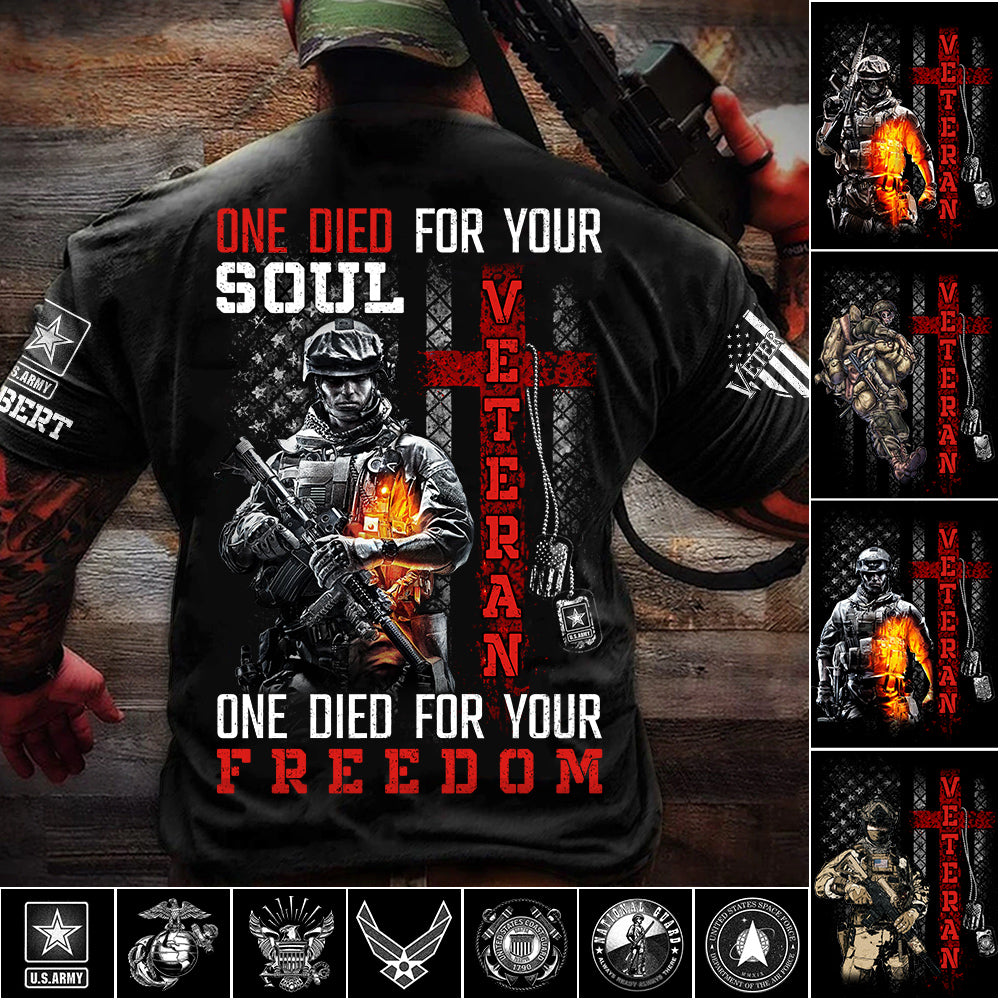 One Die For Your Soul One Die For Your Freedom Custom Shirt For Proud US Veteran Soldiers Shirt H2511 Trna