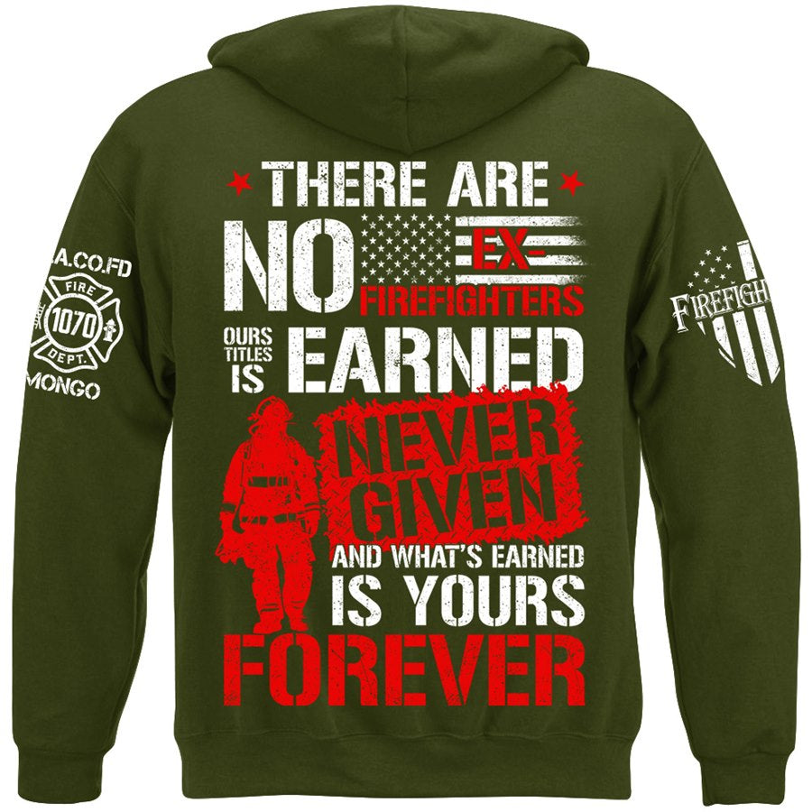 There Are No Ex-Firefighters Our Title Is Earned Custom Shirt Gift For Firefighter H2511 Trna