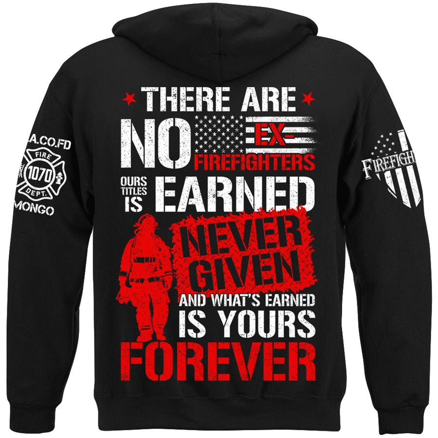 There Are No Ex-Firefighters Our Title Is Earned Custom Shirt Gift For Firefighter H2511 Trna