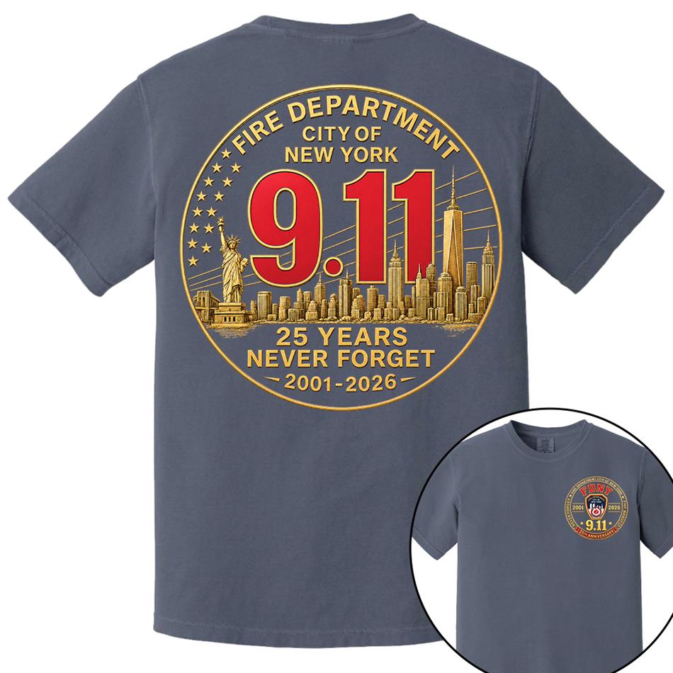 Fire Department NY Never Forget 25 Years Anniversary The Bravest 2001-2026 Shirt Gift 9-11 Memorial Shirt For Firefighter H2511 Trna