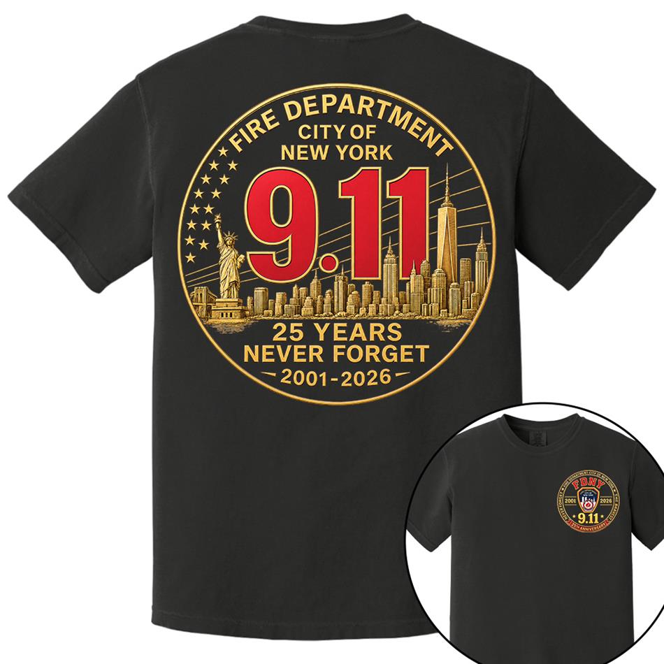 Fire Department NY Never Forget 25 Years Anniversary The Bravest 2001-2026 Shirt Gift 9-11 Memorial Shirt For Firefighter H2511 Trna