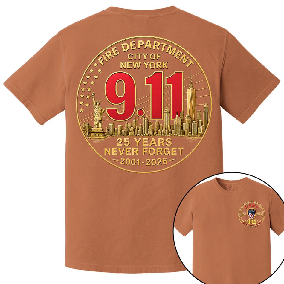 Fire Department NY Never Forget 25 Years Anniversary The Bravest 2001-2026 Shirt Gift 9-11 Memorial Shirt For Firefighter H2511 Trna