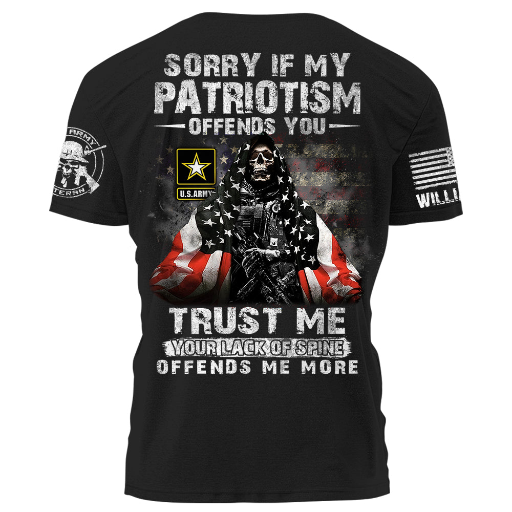 Sorry If My Patriotism Offends You Trust Me Your Lack Of Spine Offends Me More Personalized Shirt For Veteran H2511