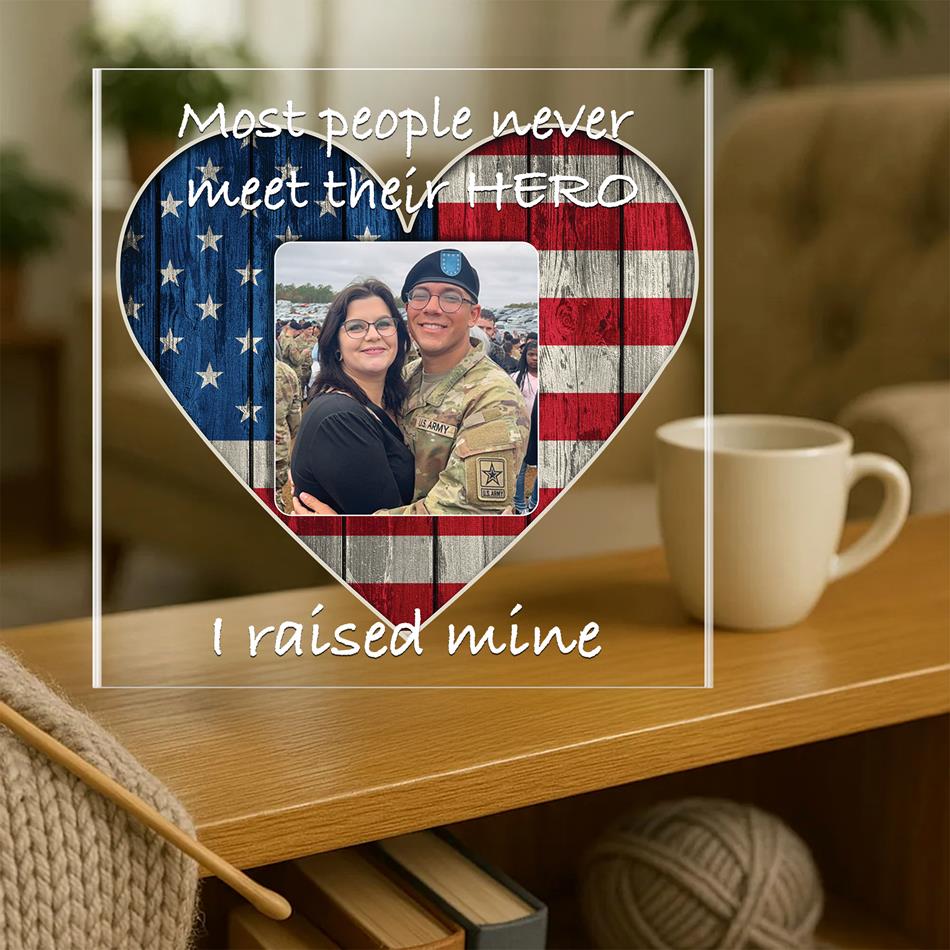 Most People Never Meet Their Hero I Raised My Hero Acrylic Block Plaque Custom All Military Branches Acrylic Plaque, Gift For Proud Military Mom Dad Parent H2511 Trna