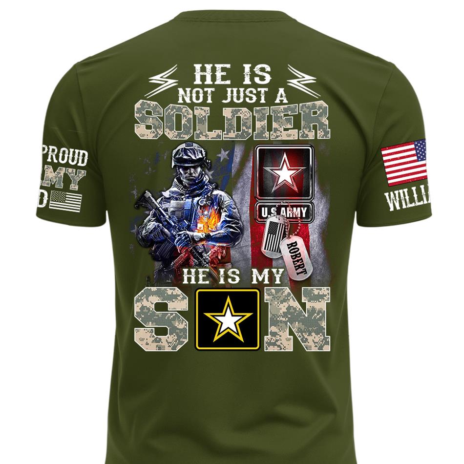 He Is Not Just A Soldier He Is My Son Proud Army Dad Custom Shirt For Proud Army Mom Dad Sister Family Members Shirt H2511 Trna