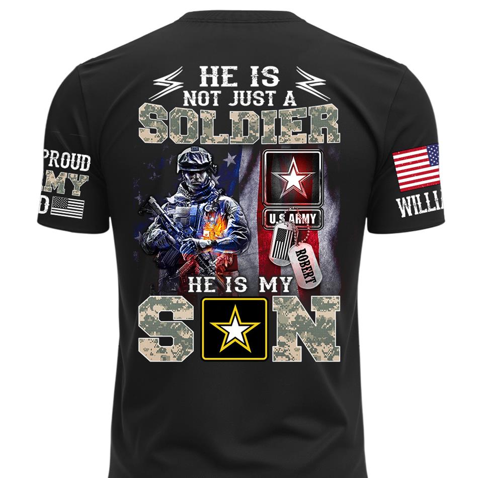 He Is Not Just A Soldier He Is My Son Proud Army Dad Custom Shirt For Proud Army Mom Dad Sister Family Members Shirt H2511 Trna