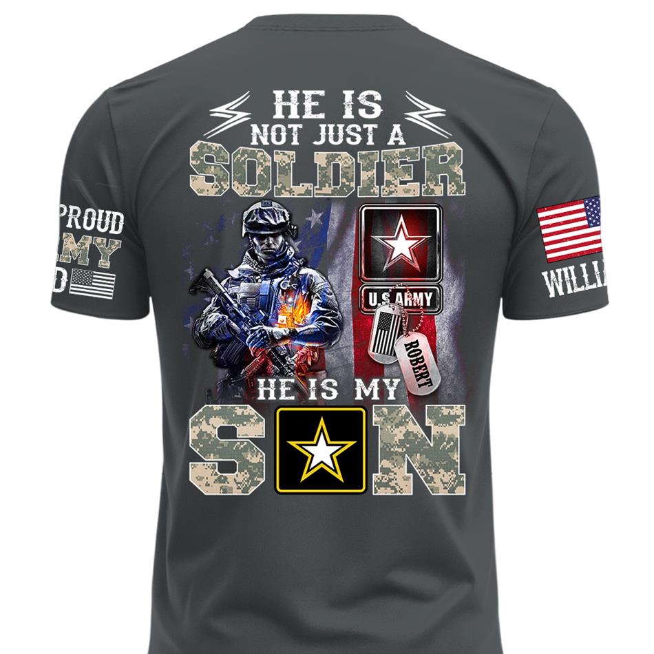 He Is Not Just A Soldier He Is My Son Proud Army Dad Custom Shirt For Proud Army Mom Dad Sister Family Members Shirt H2511 Trna