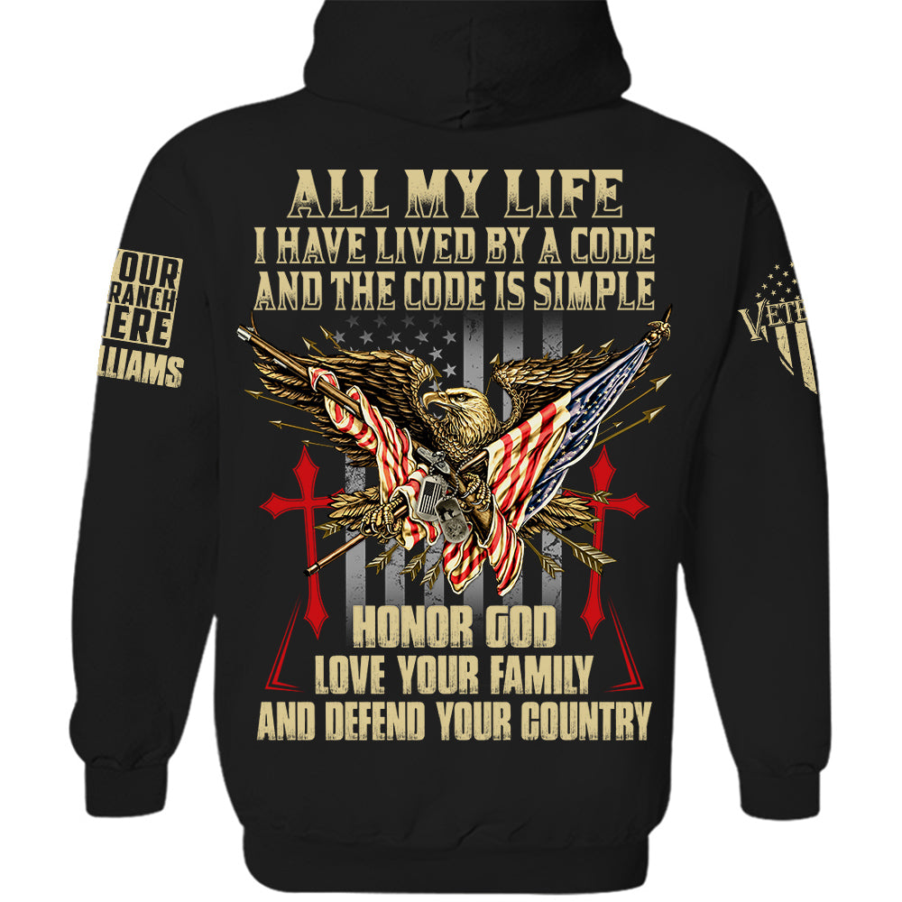 All My Life I Have Lived By A Code And The Code Is Simple Personalized Shirt For Veteran H2511