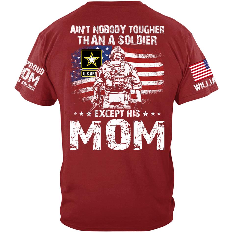 Aint Nobody Tougher Than A Soldier Except His Mom Custom Shirt Gift For Army Mom Dad Wife Grandma... Family Member Shirt H2511 Trna