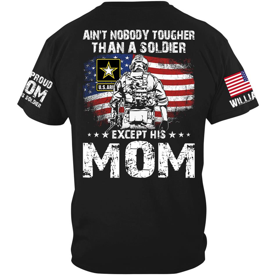 Aint Nobody Tougher Than A Soldier Except His Mom Custom Shirt Gift For Army Mom Dad Wife Grandma... Family Member Shirt H2511 Trna