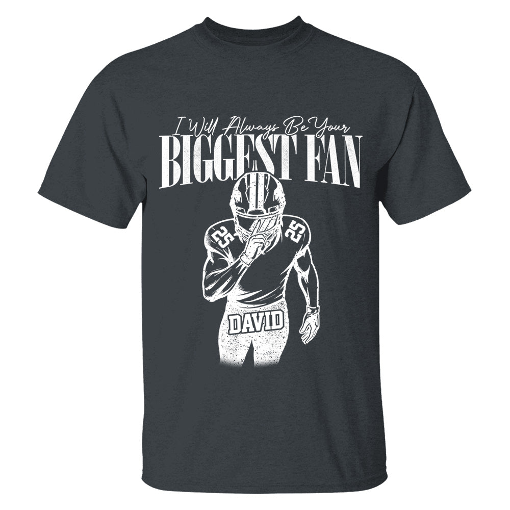 Custom I'll Always Be Your Biggest Fan Football Mom Shirt L0411 VH01