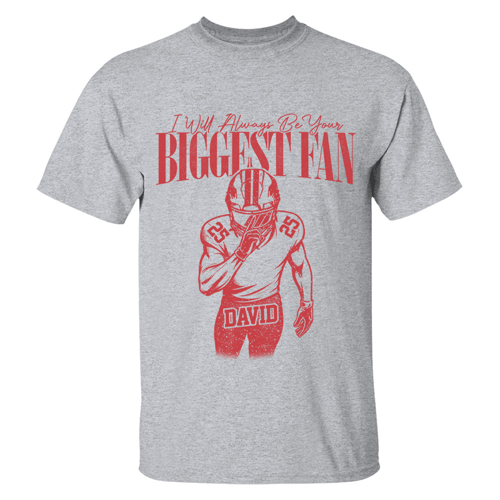 Custom I'll Always Be Your Biggest Fan Football Mom Shirt L0411 VH01