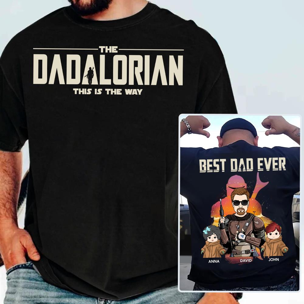 Best Dad Ever - The Dadalorian Personalized Shirt Gift For Dad - Custom Father's Day Gift