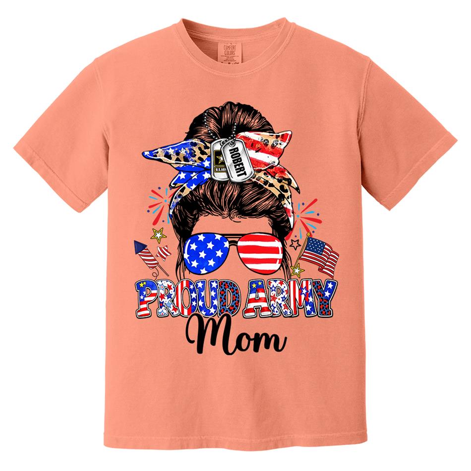 Proud Army Mom Custom Shirt For Proud Military Mom Sister Wife Grandma 4Th July Shirt H2511 Trna