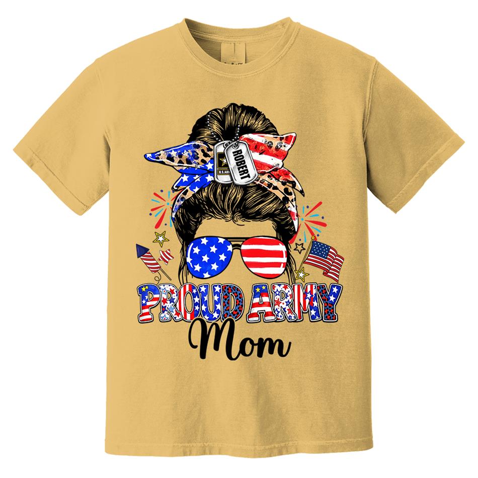 Proud Army Mom Custom Shirt For Proud Military Mom Sister Wife Grandma 4Th July Shirt H2511 Trna