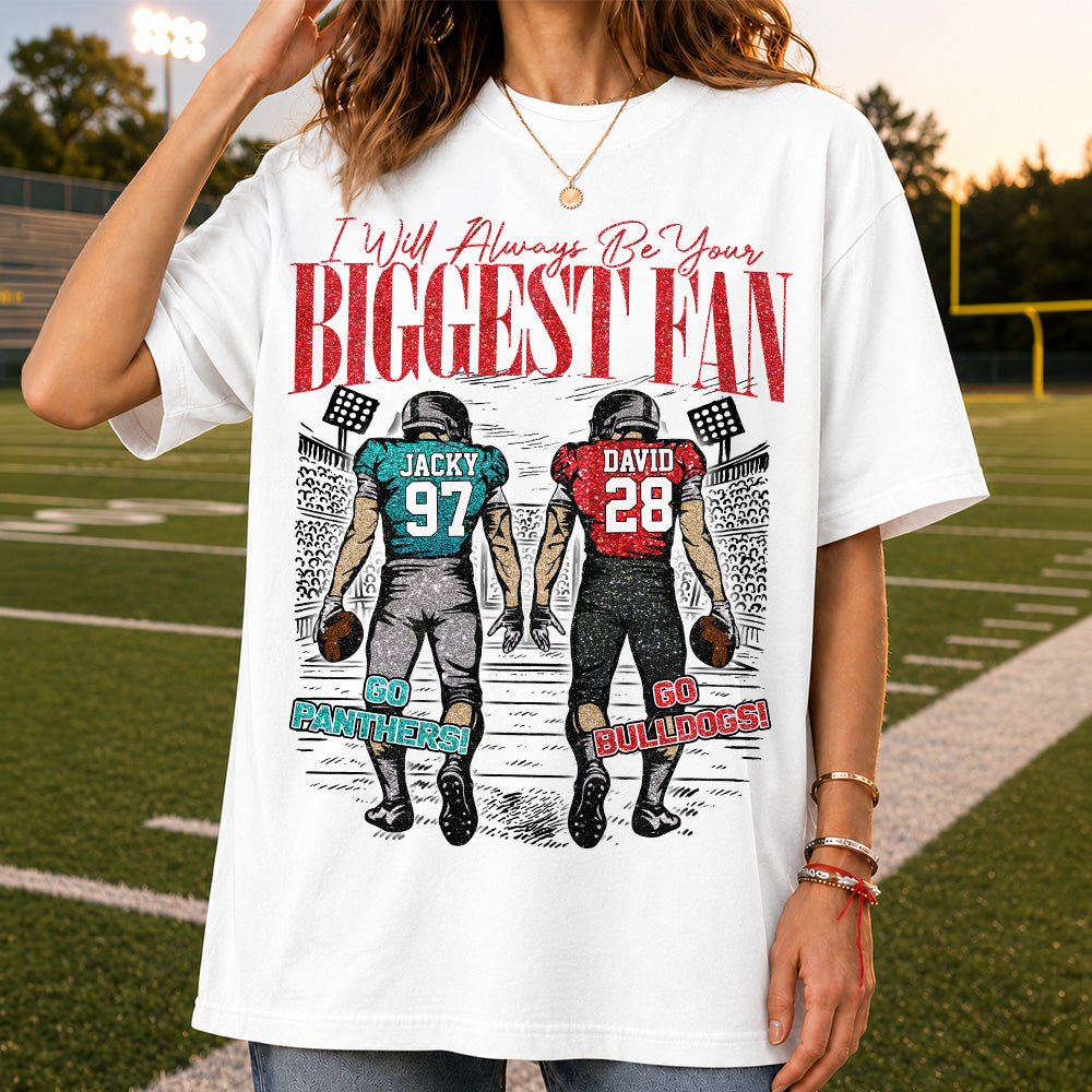I'll Always Be Your Biggest Fan Personalized Football Shirt NA04 T24