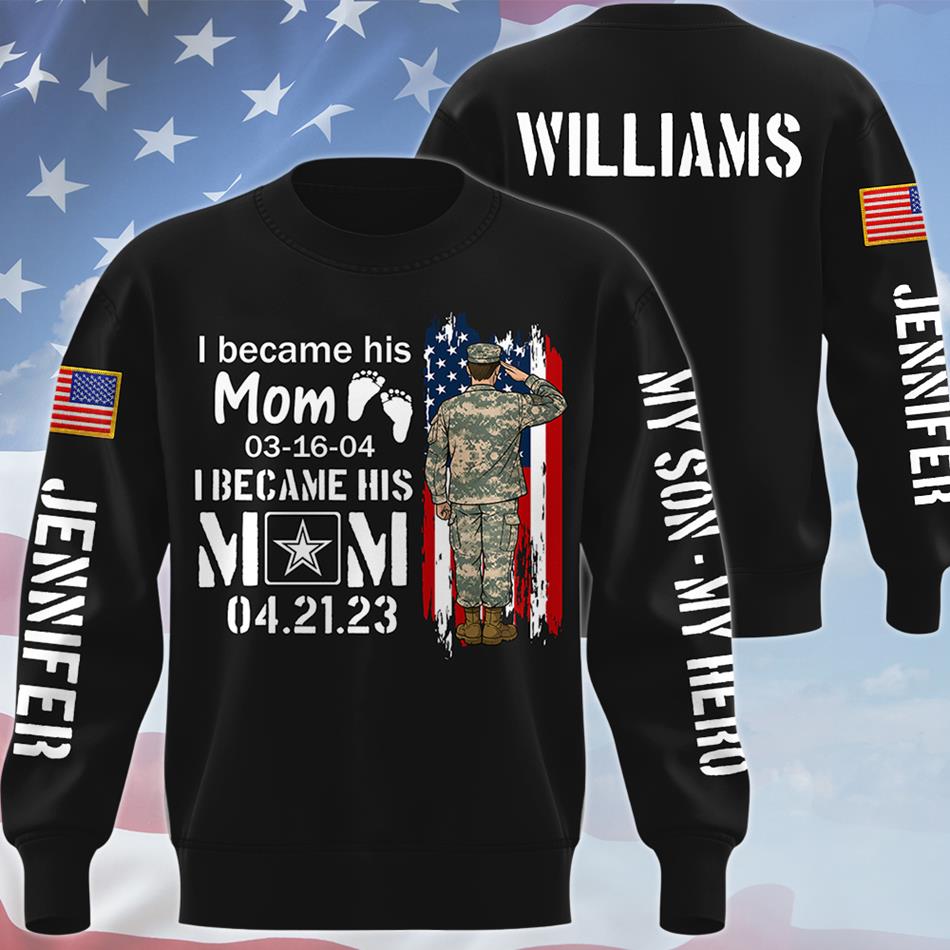 I Became His Mom I Became Army Mom Custom All Over Print Shirt Hoodie Gift For Proud Military Mom Dad Grandma Family Members H2511 Trna