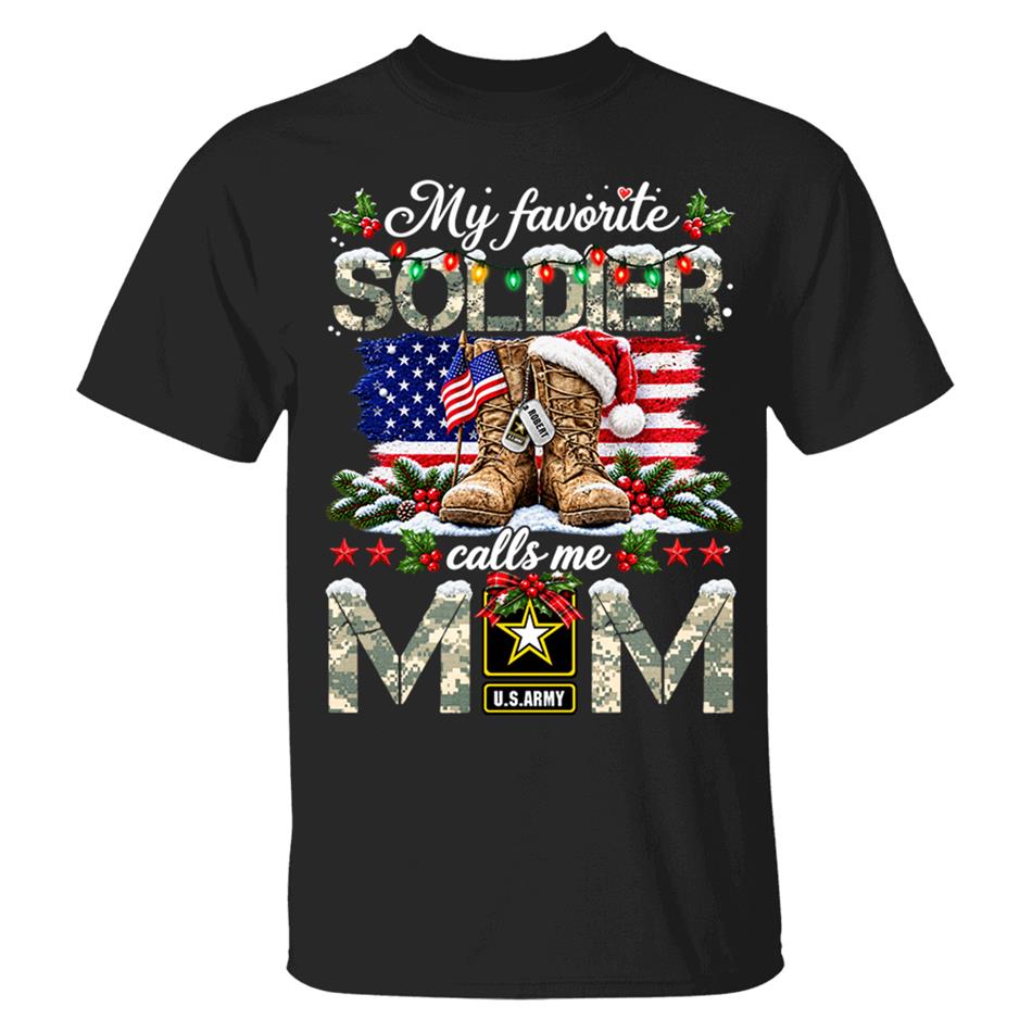 Personalized Shirt My Favorite Soldier Calls Me Mom Custom Shirt For Proud Army Mom Dad Grandma Family Christmas Shirt H2511 Trna KL07