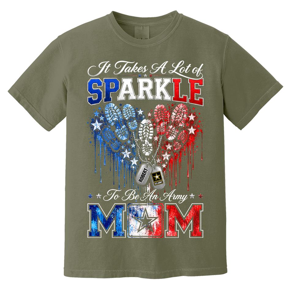It Takes A Lot of Sparkle to Be an Army Mom Custom Shirt For Proud Army Mom Sister Grandma 4th July Shirt H2511 Trna