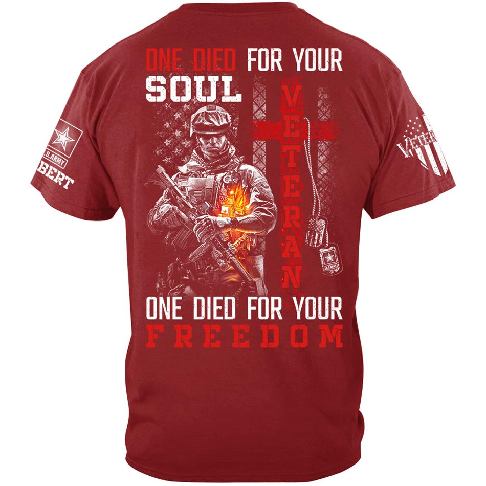 One Die For Your Soul One Die For Your Freedom Custom Shirt For Proud US Veteran Soldiers Shirt H2511 Trna